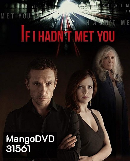 If I Hadnt Met You Season 1 ถ้าเราไม่ได้พบกัน