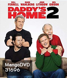 Daddy's Home 2 (2017) สงครามป่วน (ตัว) พ่อสุดแสบคูณ 2