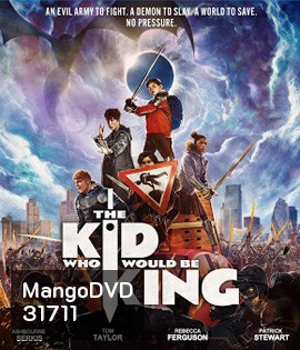 The Kid Who Would Be King (2019) หนุ่มน้อยสู่จอมราชันย์
