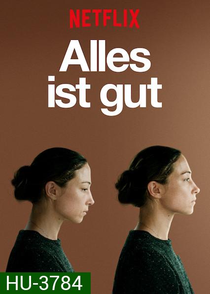 Alles ist gut (All Good AKA. All Is Good) (2018)
