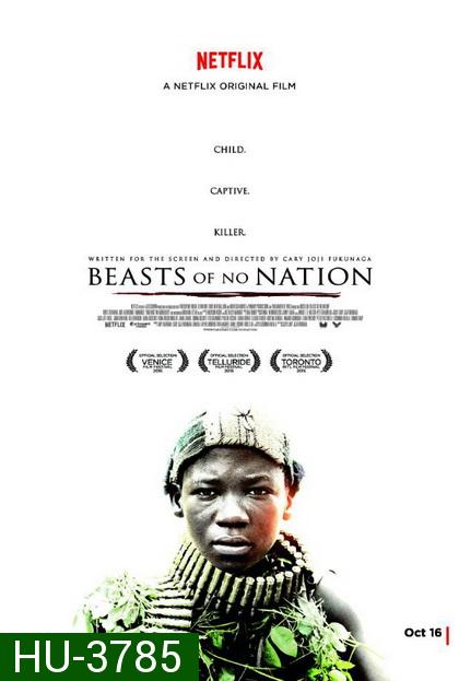 Beasts of No Nation เดรัจฉานไร้สัญชาติ (นักรบร้ายเดียงสา) [2015]