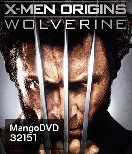 X-Men Origins Wolverine (2009) X-เม็น : กำเนิดวูล์ฟเวอรีน