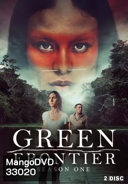 Green Frontier Season 1 (Frontera Verde) แดนดิบดงอมตะ {2019}