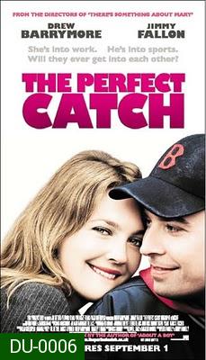 The Perfect Catch เดอะ เพอร์เฟ็กต์ แค็ทช์ สาวรักกลุ้มกับหนุ่มบ้าบอล