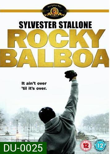 Rocky Balboa ร็อกกี้ 6 ราชากำปั้น...ทุบสังเวียน