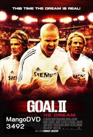 Goal II Living The Dream โกล์ เกมหยุดโลก 2