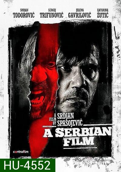 A Serbian Film 2010  ฟิล์มวิปลาส [Uncut]