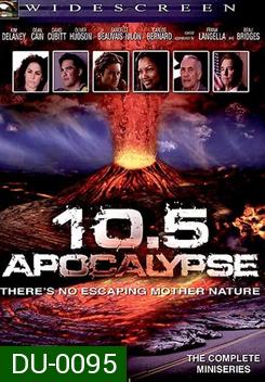 10.5 Apocalypse 10.5 โลกาวินาศ