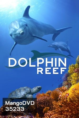 Dolphin Reef Disney อัศจรรย์ชีวิตของโลมา (2020)