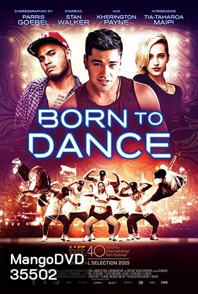 Born to Dance (2015) เกิดมาเพื่อเต้น