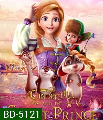 Cinderella and the Secret Prince(2018) ซินเดอเรลล่ากับเจ้าชายปริศนา