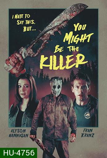 YOU MIGHT BE THE KILLER (2018)