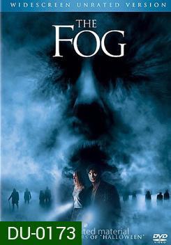 The Fog เดอะ ฟ็อก หมอกมรณะ
