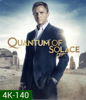 4K - James Bond 007 Quantum of Solace (2008) 007 พยัคฆ์ร้ายทวงแค้นระห่ำโลก - แผ่นหนัง 4K UHD