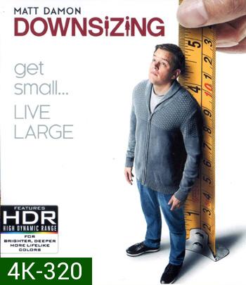 4K - Downsizing (2017) มนุษย์ย่อไซส์ - แผ่นหนัง 4K UHD