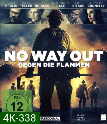 4K - Only the Brave/NO WAY OUT - GEGEN DIE FLAMMEN (2017) - คนกล้าไฟนรก แผ่นหนัง 4K UHD
