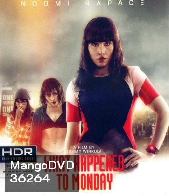 4K - What Happened to Monday (2017) 7 เป็น 7 ตาย - แผ่นหนัง 4K UHD