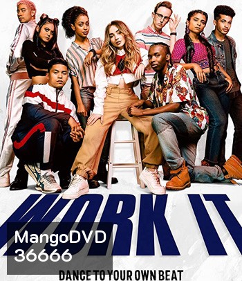 Work It (2020) เวิร์ค อิท: เต้นเพื่อฝัน