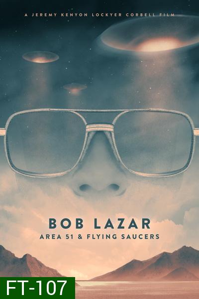 Bob Lazar  บ็อบ ลาซาร์ แอเรีย 51 และจานบิน