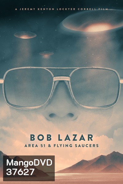 Bob Lazar บ็อบ ลาซาร์ แอเรีย 51 และจานบิน