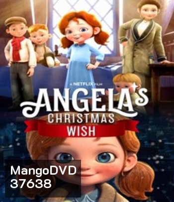 Angela's Christmas Wish (2020) อธิษฐานคริสต์มาสของแองเจิลลา