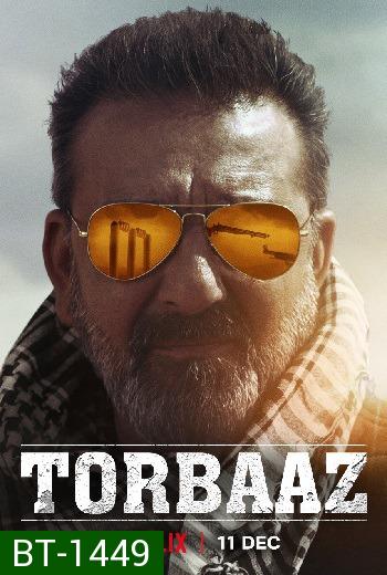 Torbaaz (2020) หัวใจไม่ยอมล้ม
