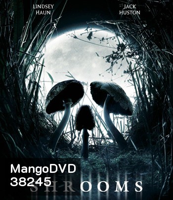 Shrooms (2007) มัน ผุดจากนรก