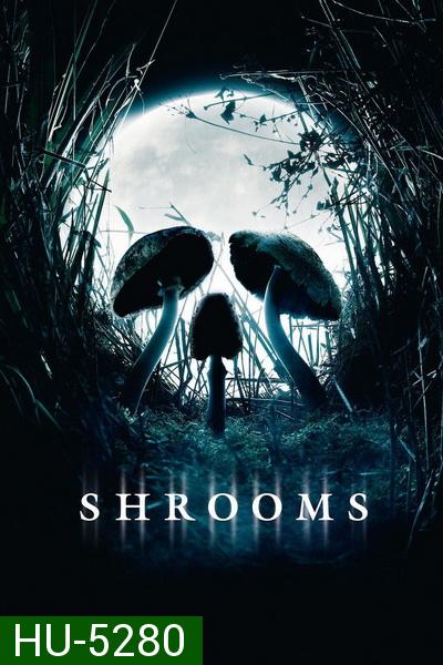 Shrooms  มัน ผุดจากนรก (2007)