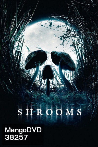 Shrooms มัน ผุดจากนรก (2007)