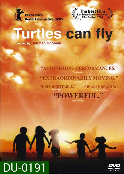Turtles can Fly ปรารถนาไฟสงครามและความอยู่รอด