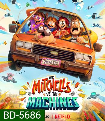 The Mitchells vs the Machines (2021) บ้านมิตเชลล์ปะทะจักรกล