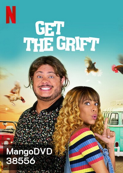 Get the Grift (2021) ครอบครัวจอมตุ๋น