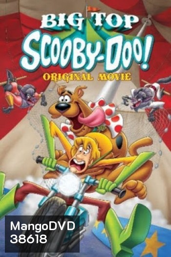 Scooby-Doo! Big Top Scooby (2012) สคูบี้ดู ตอน ละครสัตว์สุดป่วน