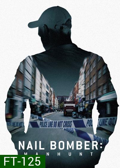 Nail Bomber Manhunt (2021) ล่ามือระเบิดตะปู