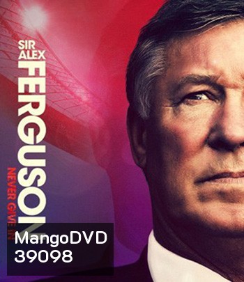 Sir Alex Ferguson: Never Give In (2021)