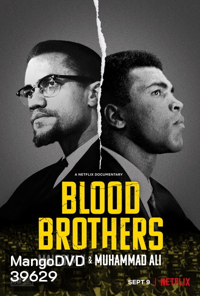 Blood Brothers - Malcolm X & Muhammad Ali (2021) พี่น้องร่วมเลือด: มัลคอล์ม เอ็กซ์ และมูฮัมหมัด อาลีลคอล์ม เอ็กซ์ และมูฮัมหมัด อาลี