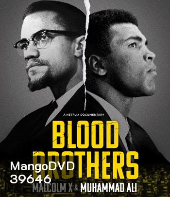 Blood Brothers: Malcolm X & Muhammad Ali (2021) พี่น้องร่วมเลือด: มัลคอล์ม เอ็กซ์ และมูฮัมหมัด