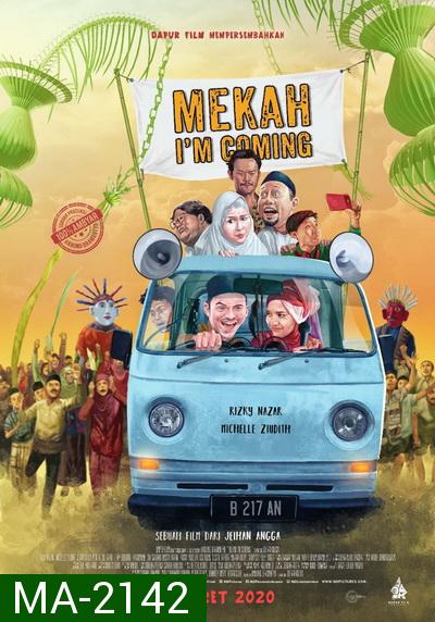 Mekah Im Coming (2019) พิสูจน์รัก ณ เมกกะ