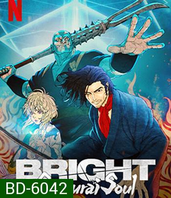 Bright: Samurai Soul (2021) ไบรท์: จิตวิญญาณซามูไร
