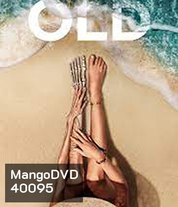Old โอลด์ (2021) (เอ็ม.ไนท์.ชยามาลาน)