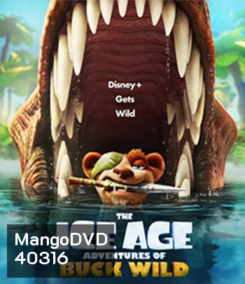 The Ice Age Adventures of Buck Wild (2022) ไอซ์ เอจ การผจญภัยของบั๊ค ไวด์