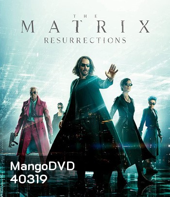 The Matrix Resurrections (2021) เดอะ เมทริกซ์ เรเซอเร็คชั่นส์