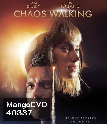 Chaos Walking (2021) จิตปฏิวัติโลก