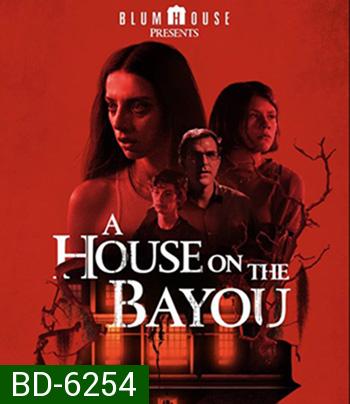 A House on the Bayou (2021) บ้านลงทัณฑ์
