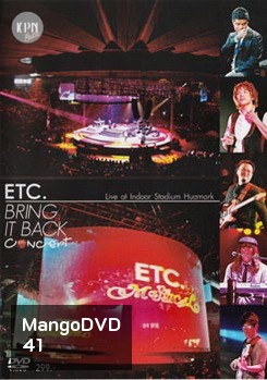 ETC. BRING IT BACK CONCERT บันทึกการแสดงสด ETC