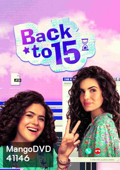 Back to 15 (2022) ย้อนวัยใส 15 Season 1 (6 ตอนจบ)