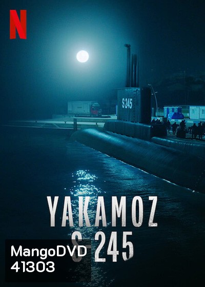 Yakamoz S-245 (2022) Season 1 เรือดำน้ำผ่ารัตติกาล ปี 1 (7 ตอนจบ)
