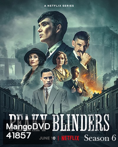 Peaky Blinders Season 6 (2022) พีกี้ ไบลน์เดอร์ส ปี 6 (6 ตอนจบ)