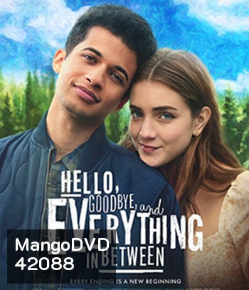 Hello, Goodbye, and Everything in Between (2022) สวัสดี ลาก่อน และรักระหว่างทาง