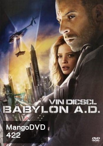 Babylon A.D. (2008) ภารกิจดุ กุมชะตาโลก